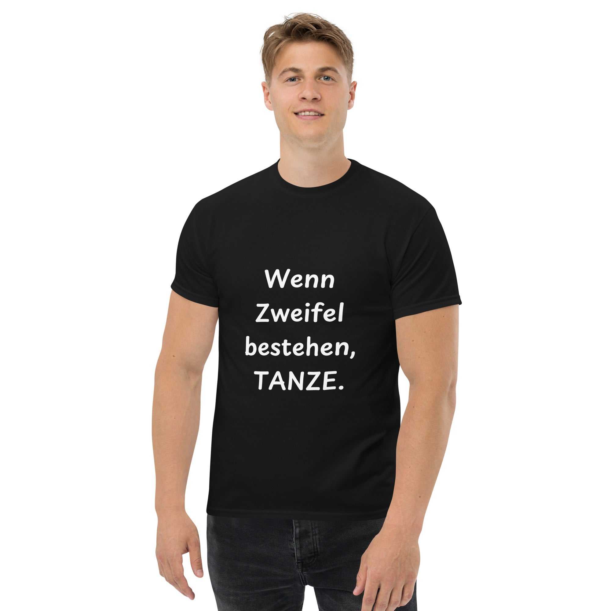 "Wenn Zweifel bestehen, tanze." Lustig Zitat Klassisches Unisex T-Shirt Das klassische Unisex-T-Shirt aus 100 % Baumwolle sorgt für eine gerade Linie. Es sitzt schön, behält klare Linien an den Kanten und passt perfekt zu mehrschichtigen"Wenn Zweifel bestehen, tanze