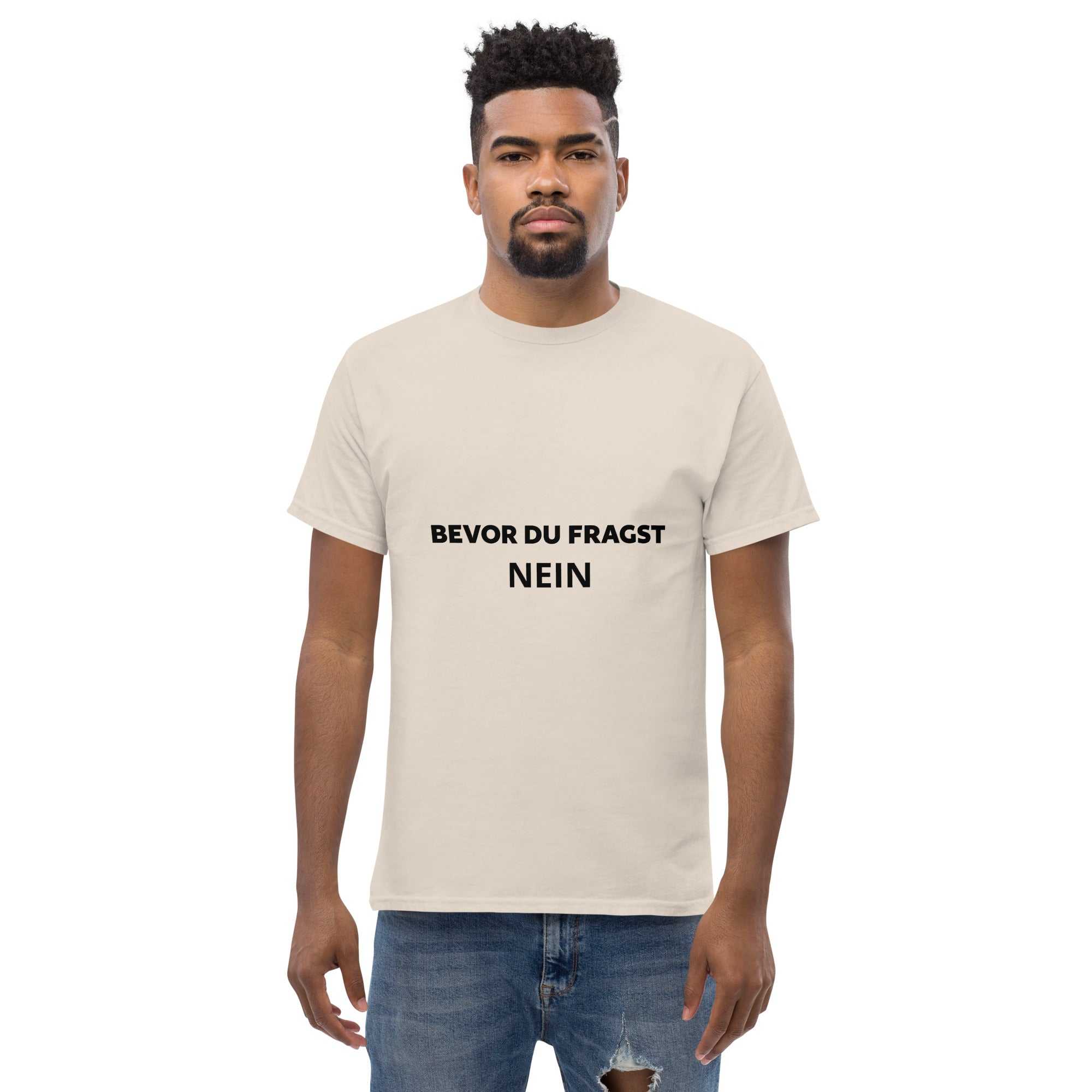 "Bevor du fragst , nein" Klassisches Unisex T-ShirtDas klassische Unisex-T-Shirt aus 100 % Baumwolle sorgt für eine gerade Linie. Es sitzt schön, behält klare Linien an den Kanten und passt perfekt zu mehrschichtigen"Bevor du fragst , nein" Klassisches Unisex