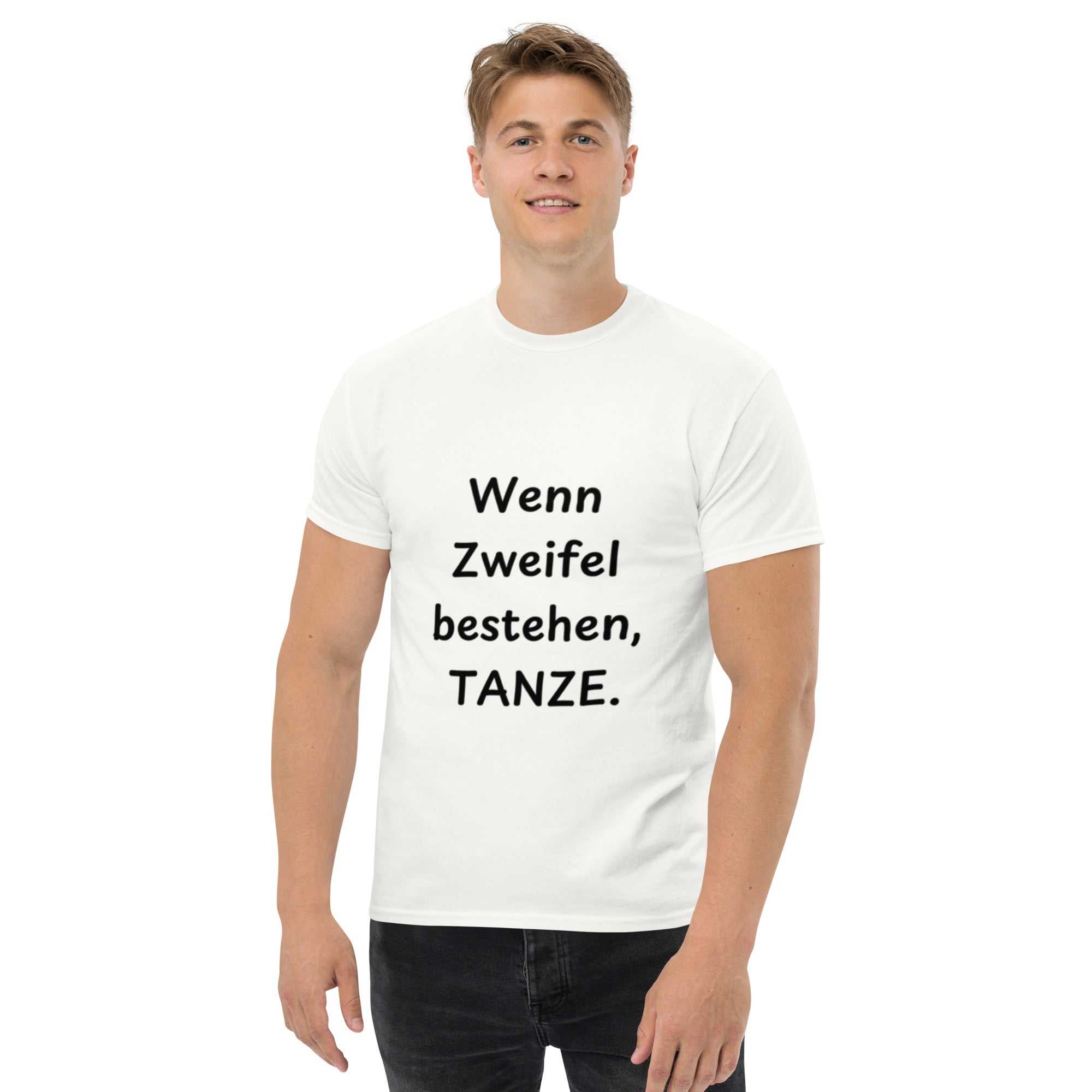 "Wenn Zweifel bestehen, tanze." Lustig Zitat Klassisches Unisex T-ShirDas klassische Unisex-T-Shirt aus 100 % Baumwolle sorgt für eine gerade Linie. Es sitzt schön, behält klare Linien an den Kanten und passt perfekt zu mehrschichtigen"Wenn Zweifel bestehen, tanze