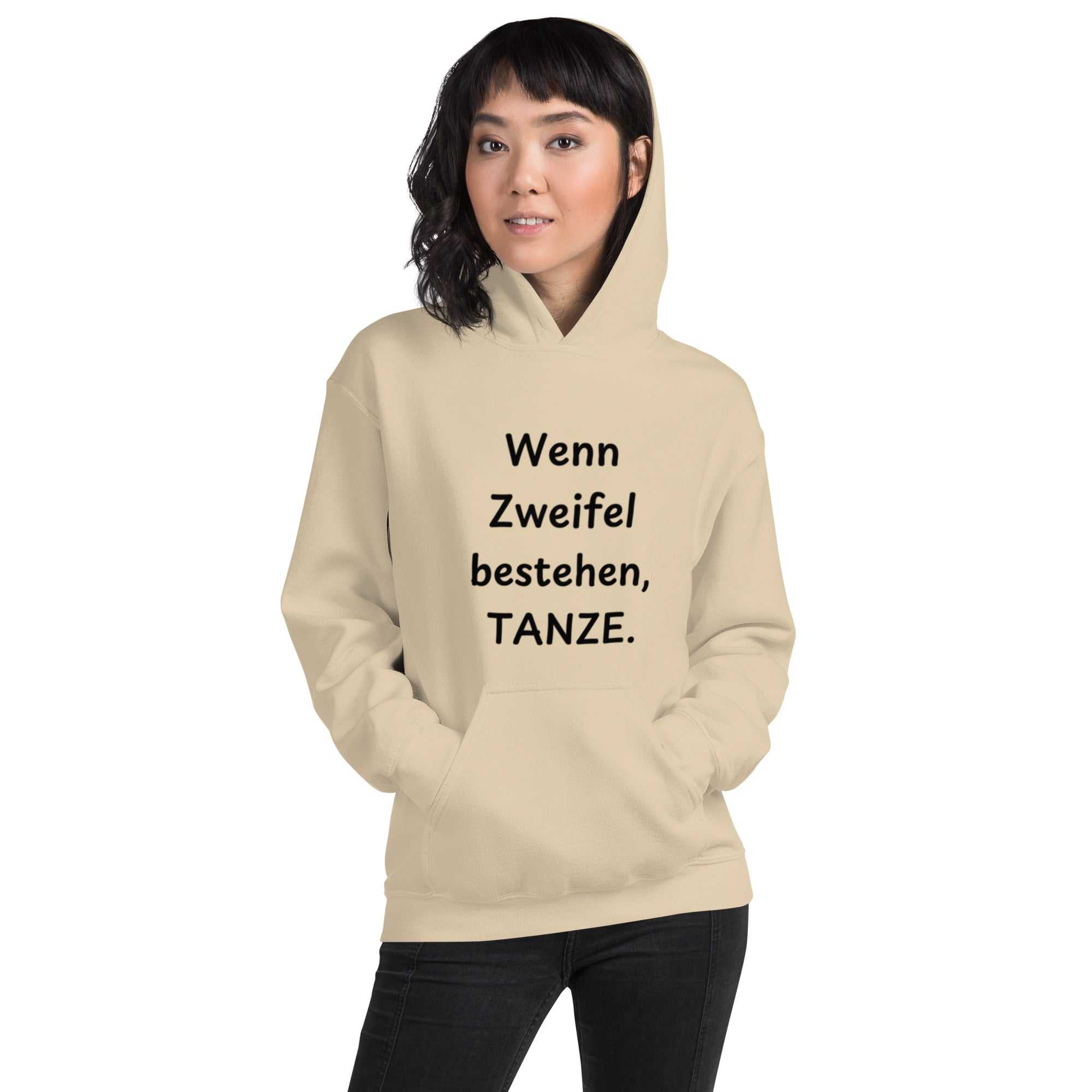 "Wenn Zweifel bestehen, tanze." Lustig Zitat  Unisex KapuzenpulloverJeder braucht einen gemütlichen Hoodie, in den man sich einkuscheln kann, also entscheide dich für einen, der weich, glatt und stylisch ist. Er ist die perfekte Wahl"Wenn Zweifel bestehen, tanze